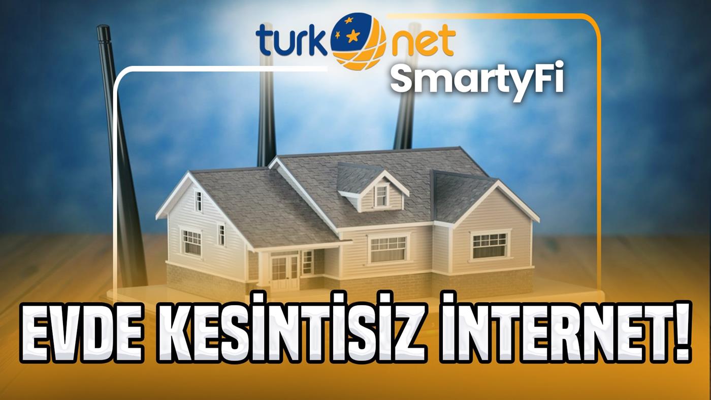 What is TurkNet SmartyFi? Speed ​​and coverage problem disappears!